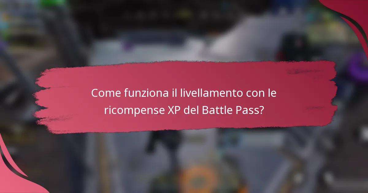 Come funziona il livellamento con le ricompense XP del Battle Pass?