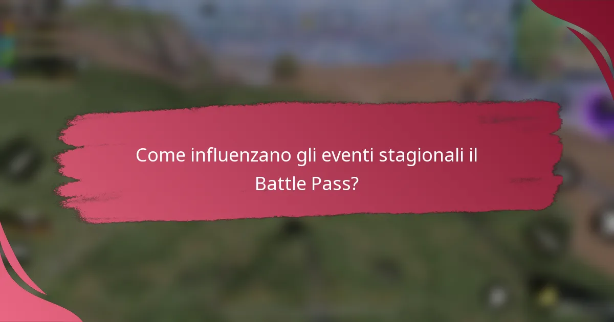 Come influenzano gli eventi stagionali il Battle Pass?