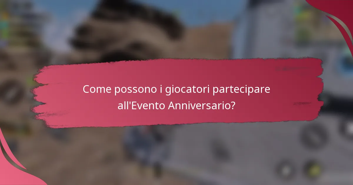Come possono i giocatori partecipare all'Evento Anniversario?