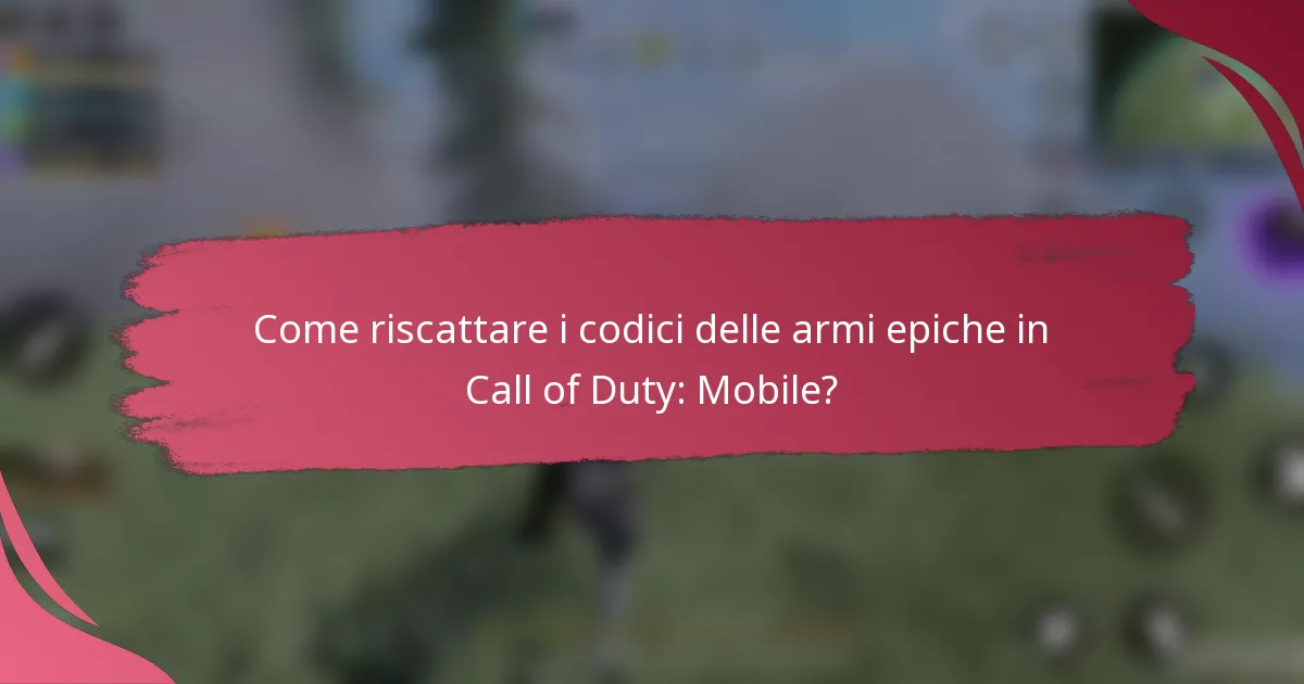 Come riscattare i codici delle armi epiche in Call of Duty: Mobile?