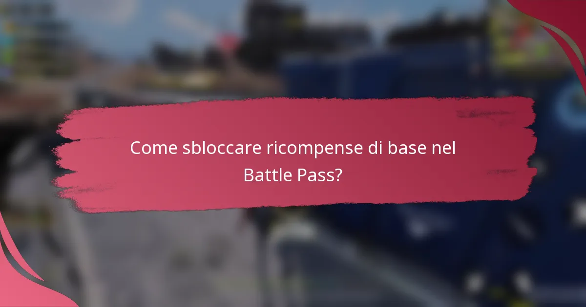 Come sbloccare ricompense di base nel Battle Pass?