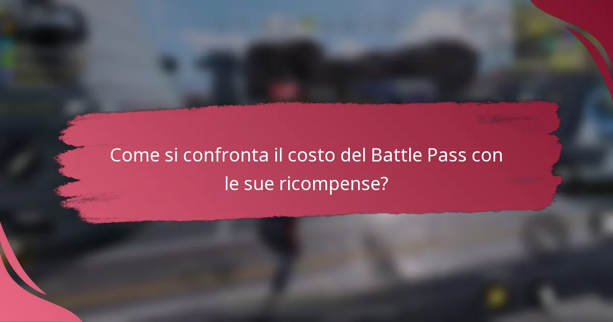 Come si confronta il costo del Battle Pass con le sue ricompense?