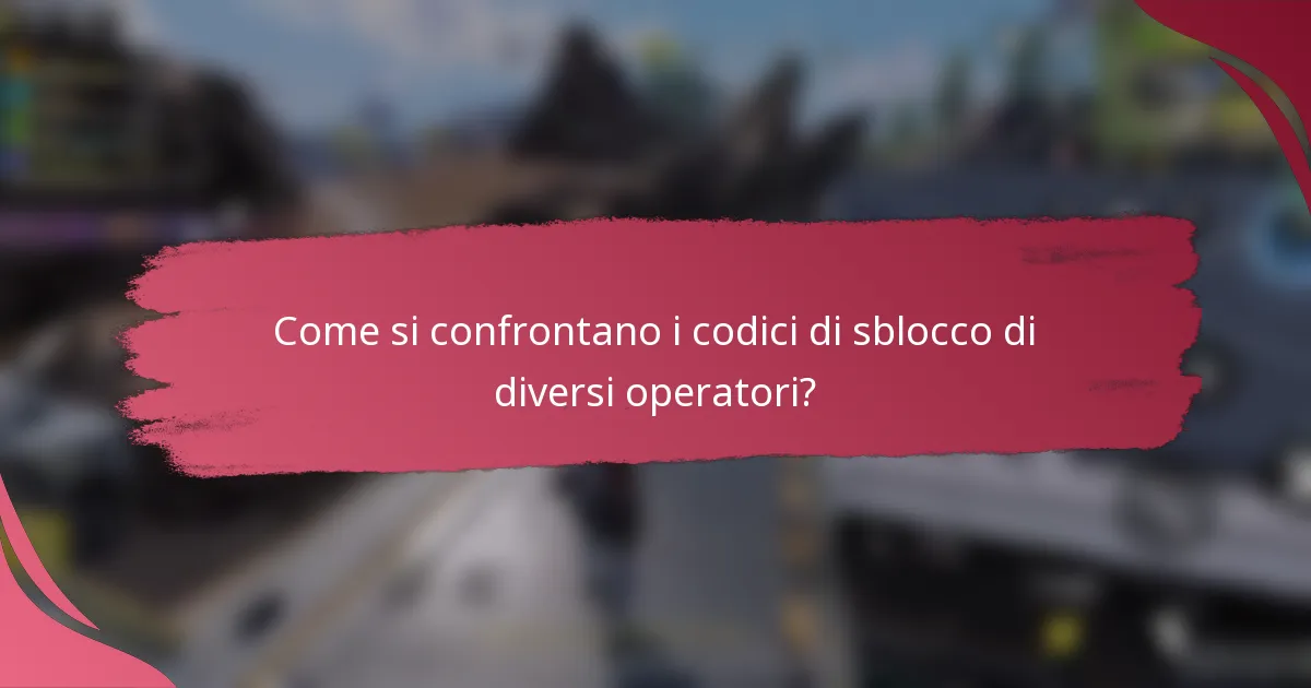 Come si confrontano i codici di sblocco di diversi operatori?