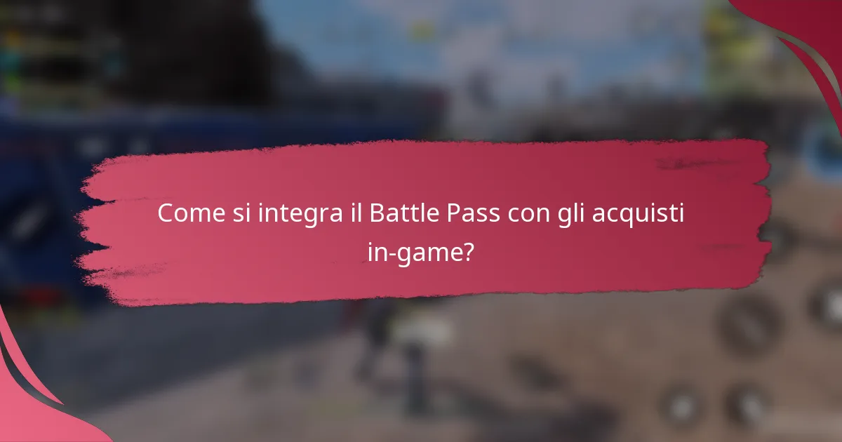 Come si integra il Battle Pass con gli acquisti in-game?