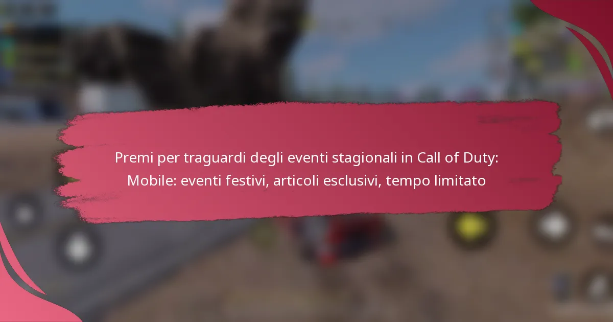 Premi per traguardi degli eventi stagionali in Call of Duty: Mobile: eventi festivi, articoli esclusivi, tempo limitato