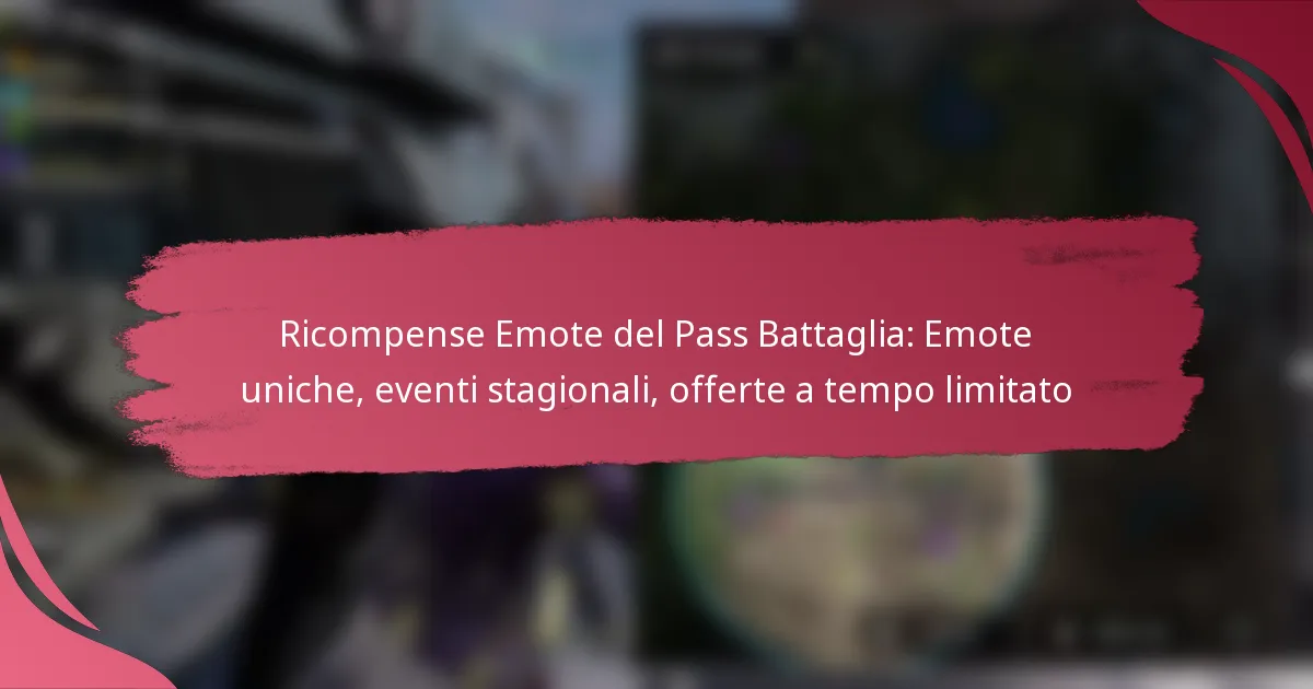 Ricompense Emote del Pass Battaglia: Emote uniche, eventi stagionali, offerte a tempo limitato