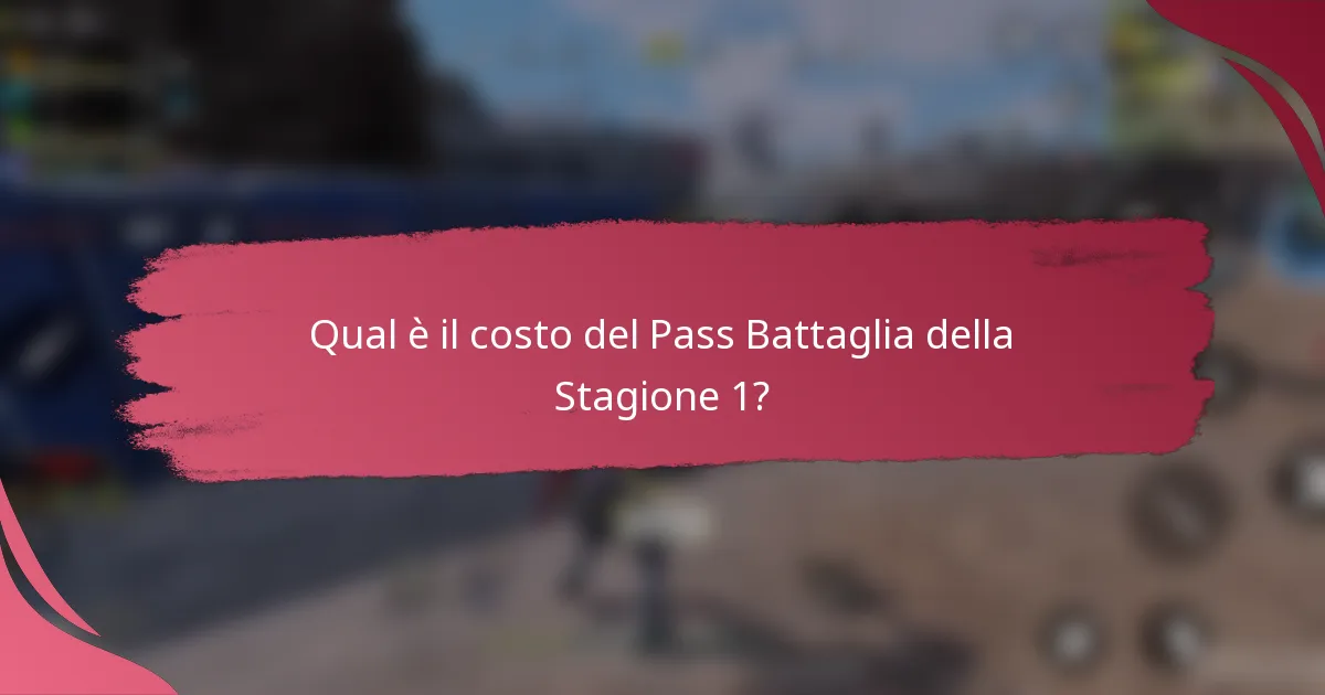 Qual è il costo del Pass Battaglia della Stagione 1?