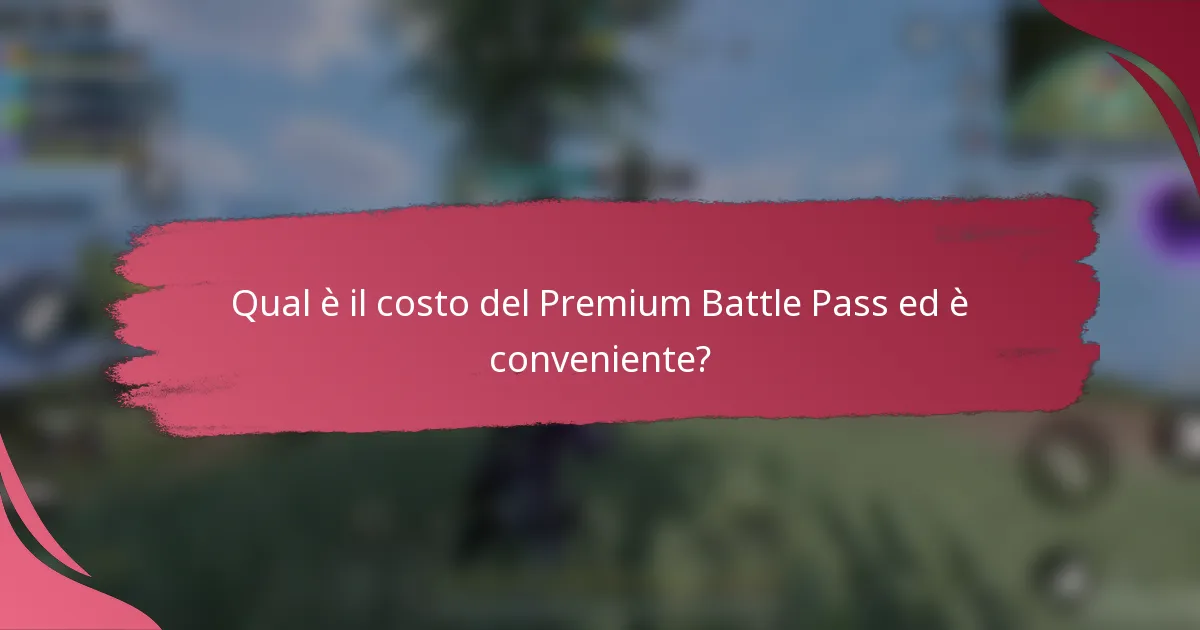 Qual è il costo del Premium Battle Pass ed è conveniente?