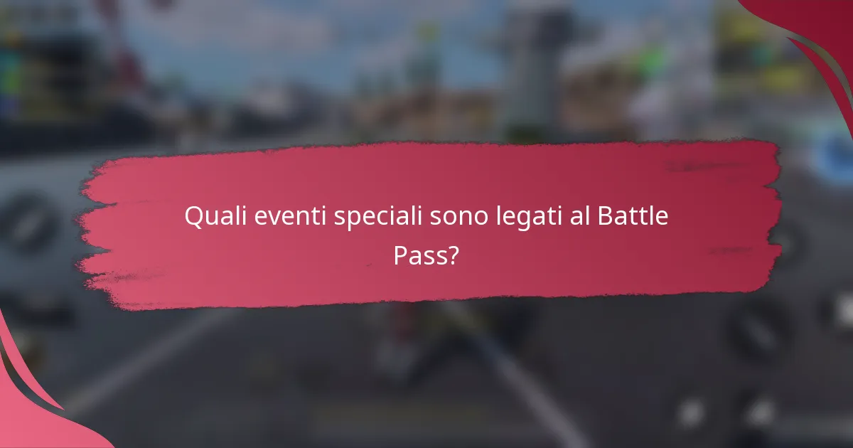 Quali eventi speciali sono legati al Battle Pass?