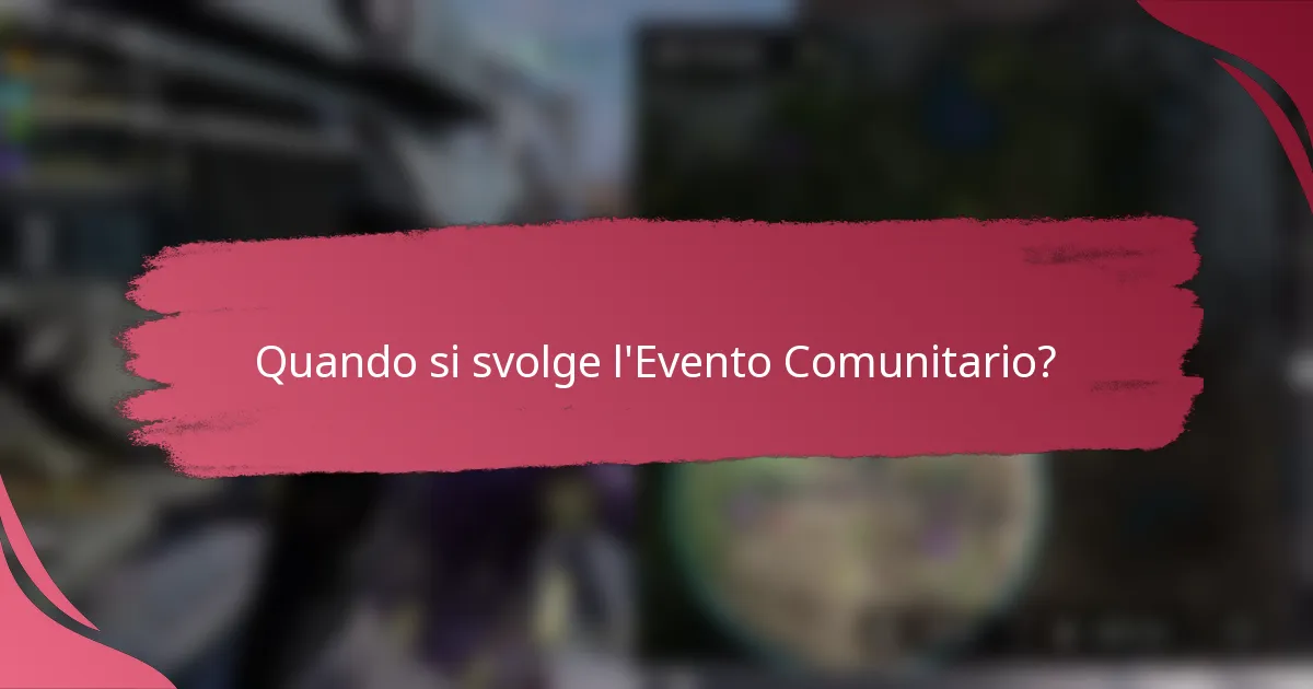 Quando si svolge l'Evento Comunitario?