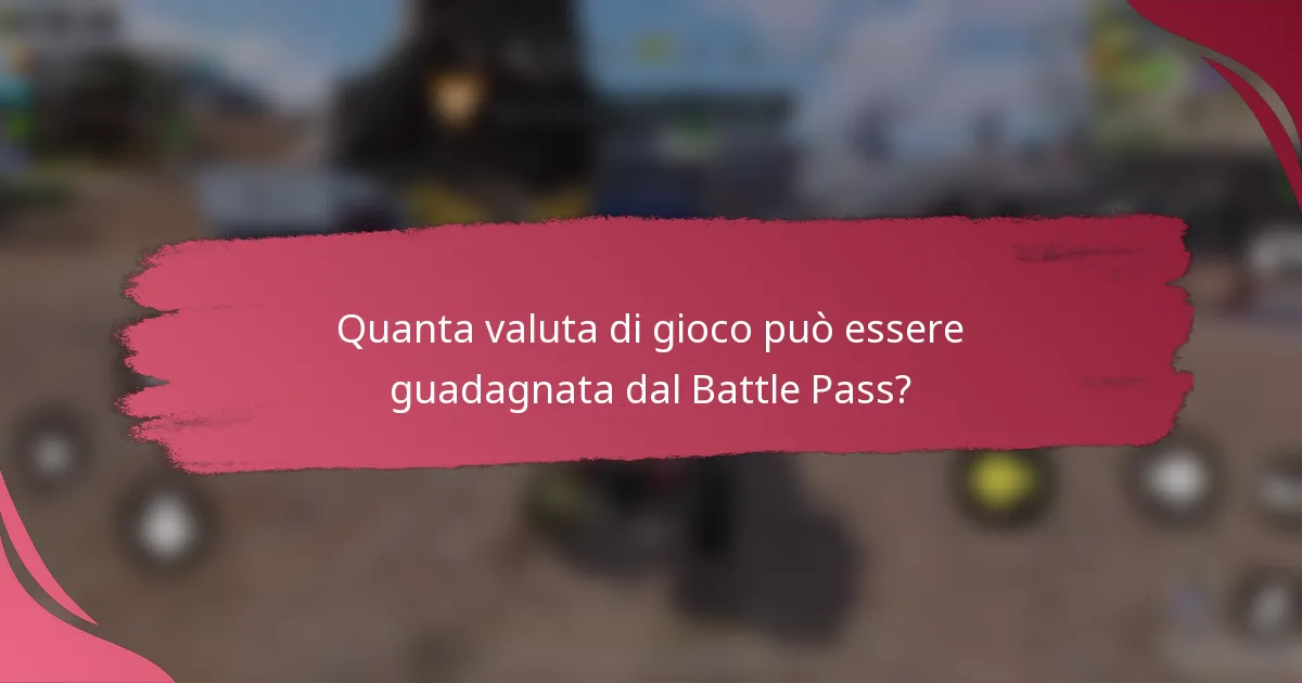 Quanta valuta di gioco può essere guadagnata dal Battle Pass?
